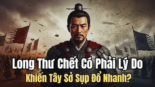Vì Sao Long Thư Quan Trọng Hơn Cả Hạng Vũ Trong Cuộc Chiến Hán–Sở?