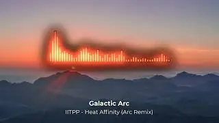 IITPP - Heat Affinity (Arc Remix)