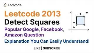Leetcode 2013  Detect Squares -  Interesting Google, Facebook, Amazon Question Solved