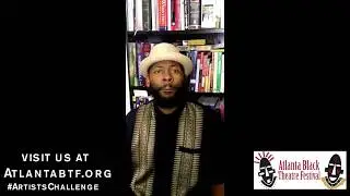 Atlanta Black Theatre Festival Artist Challenge (April 2020)