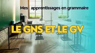 leçon de grammaire: Groupe nominal sujet et groupe verbal GNS et GV