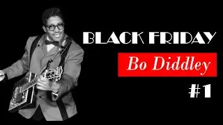 Black Friday #1 - Bo Diddley | Бо Диддли