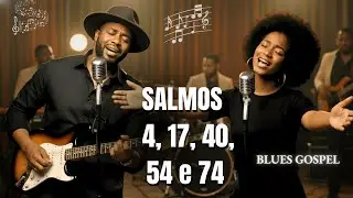 QUANDO EU CLAMEI, O SENHOR ME OUVIU | Salmos Cantados em Blues Soul Gospel