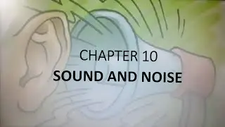 CHAPTER 10 PART 1 - SOUND AND NOISE
