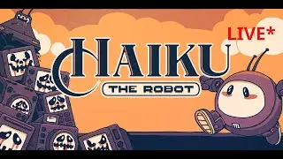 Apakah hari ini bisa TAMAT : Haiku The Robot 🤖