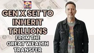 Gen X Set to Inherit Trillions From the Great Wealth Transfer