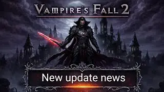 Vampire's Fall 2: New Update info 