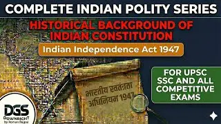 Indian Independence Act 1947|  Historical Background of Indian Constitution |