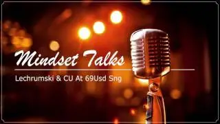 Mindset Talks Lechrumski & Cu At 69Usd Sng