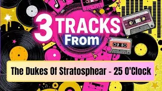 The Dukes of Stratosphear – 25 O’Clock (1985): Neo-Psychedelia, Pastoral Pop & Studio Trickery