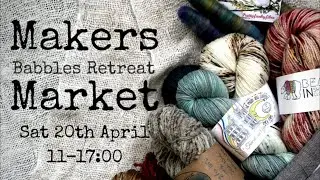 Babbles Travelling Yarns : Makers Market episode 91