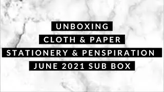 Unboxing | June 2021 Cloth & Paper Stationery & Penspiration Sub Box
