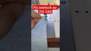 Fiz overlock com Zig Zag
