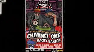 CHANNEL ONE - LOS ANGELES 2025 DUB MEETING - Ft. MACKY BANTON AND TIPPA IRIE - DUB SIREN SOUNDSYSTEM
