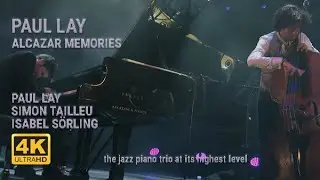 Paul Lay / Alcazar Memories