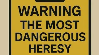 The Most Dangerous Heresy - Explained