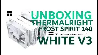 UNBOXING THERMALRIGHT FROST SPIRIT 140 WHITE V3