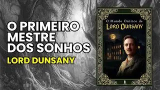 Lord Dunsany e os Mundos Esquecidos. A Hist&oacute;ria Real por Tr&aacute;s de Pagana