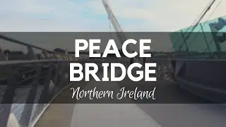 Peace Bridge; Beautiful Images Across the River Foyle, NI