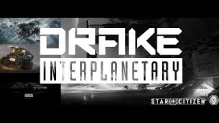 Star Citizen - DRAKE INTERPLANETARY : Cutlass, Vulture, KRAKEN,...