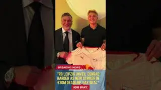RB Leipzig Unveil Conrad Harder as New Striker in &euro;30m Deadline Day Deal