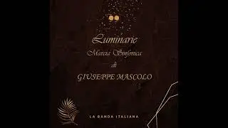 Giuseppe Mascolo - Luminarie - Marcia Sinfonica