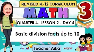 MATH 3 QUARTER 4 WEEK 2 - DAY 4| Basic Division Facts up to 10 | TEACHER AIKA