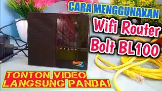 Cara Menggunakan Wifi Router Bolt BL100 4G/5G - Tutorial Pemula Orang Awam