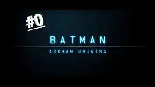 Batman : Arkham Origins| Gameplay #0(4K) (Batman Entrance Cutscene) No Commentary.
