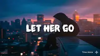 Let Her Go (Lyrics) - Men