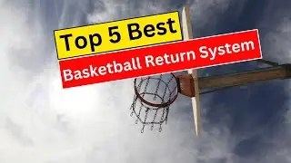 Top 5 Best Basketball Return System of 2025
