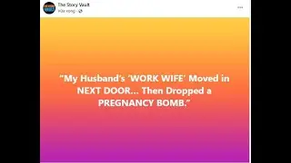 &ldquo;My Husband&rsquo;s &lsquo;WORK WIFE&rsquo; Moved in NEXT DOOR&hellip; Then Dropped a PREGNANCY BOMB.&rdquo;