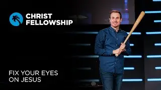 Fix Your Eyes On Jesus (Message)
