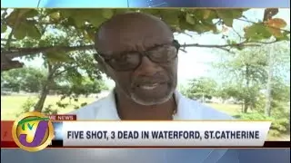TVJ News Today: 5 Person Shot 3 Fatally in Waterford, St Catherine - June 23 2019