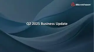 MicroVision Second Quarter 2025 Financial and Operating Results