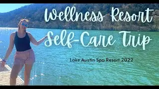 Lake Austin Spa Resort Wellness Trip