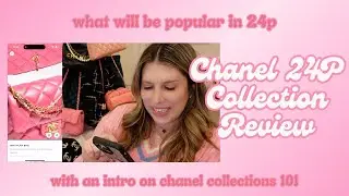 Review Chanel 24P Collection! Chanel collection code 101 Intro & What to buy in the next collection!