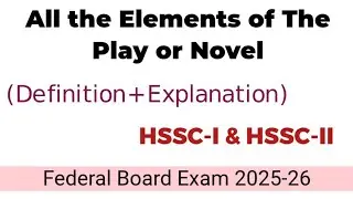 What are the ELEMENTS of the Play or Novel? (Plot, Theme, Setting, Conflict, Characters) FBISE #nbf