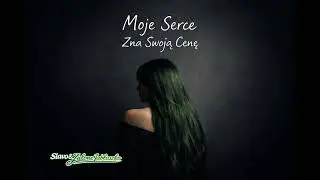 Moje Serce Zna Swoją Cenę 