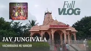 Jay Jungivala Vachhrabha Nu Mandir | Full Vlog Video | Rutvik Parmar Vlogs 