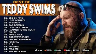 Teddy Swims Greatest Hits 2025 🎶 Top 10 Best Songs Playlist 💿 Full Album – Lose Control, Bed On Fire