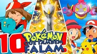 10 POKÉMON QUE FALAM COM HUMANOS!! (ALÉM DO PIKACHU DO ASH)