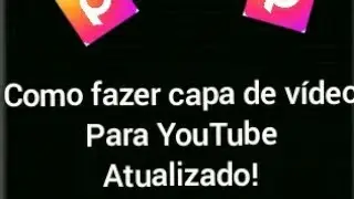 #tutorial, o melhor app para fazer capa de v&iacute;deo atualizado