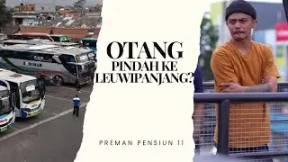 Akhir Kisah Terminal Cicaheum Bandung, Kemana Otang Cs Pindah? | Preman Pensiun 11
