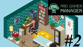 STREAMING! Let's play: Pro Gamer Manager #2