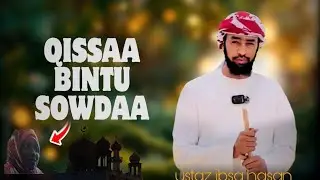 Ustaz ibsa, qissaa bintu sowdaa December 2025