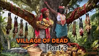 VILLAGE OF DEAD 💀 (Part 3) | A Powerful African village Movie 2026 | Nollywood |Nigeran movie