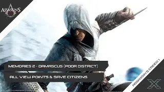 Assassin's Creed : Additional Memory 2 - All View Points & Save Citizens (Damascus - Poor District)