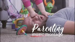 Parenting Music Montage