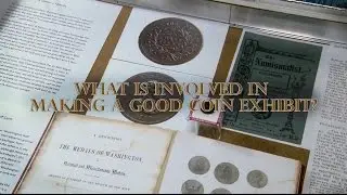 CoinWeek: What is Involved in Making a Good Coin Exhibit. VIDEO: 2:11.